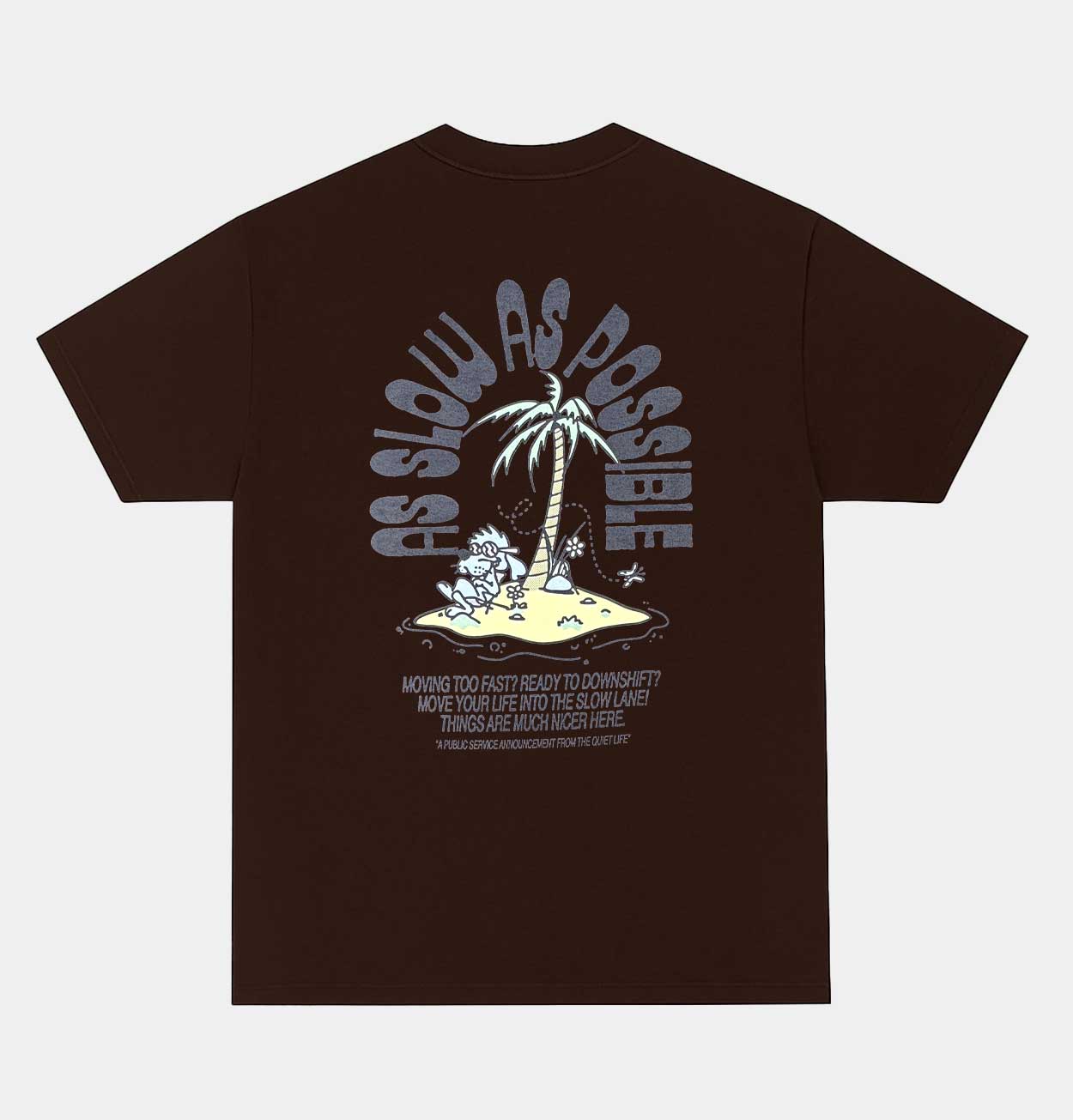 The Quiet Life As Slow As Possible T-Shirt